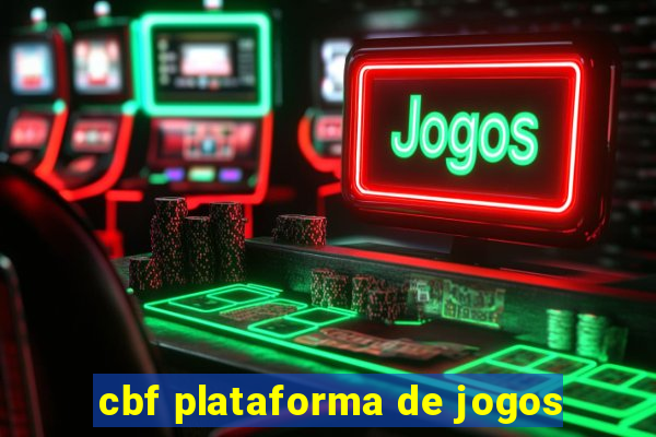 cbf plataforma de jogos